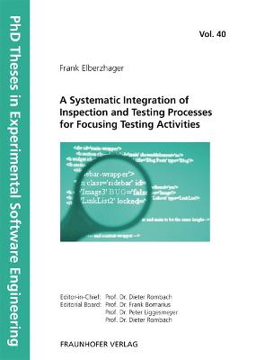 A Systematic Integration of Inspection and Testing Processes for Focusing Testing Activities. - Elberzhager, Frank, and Rombach, Dieter (Editor), and Liggesmeyer, Peter (Editor)