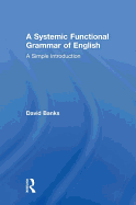A Systemic Functional Grammar of English: A Simple Introduction