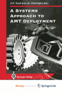 A Systems Approach to Amt Deployment