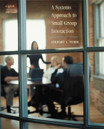 A Systems Approach to Small Group Interaction (NAI) - Velte, Toby J, PH.D., and Tubbs, Stewart L