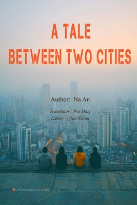 A Tale Between Two Cities - Na an, and Wu Ming (Translated by), and Qiao Xihua (Editor)