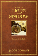A Tale of Light and Shadow: Secrets of the Path