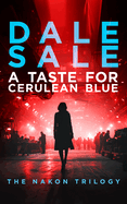 A Taste for Cerulean Blue: Nakon Trilogy Book 1
