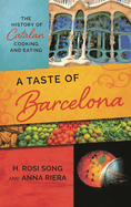 A Taste of Barcelona: The History of Catalan Cooking and Eating