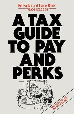 A Tax Guide to Pay and Perks - Packer, Bill, and Baker, Elaine