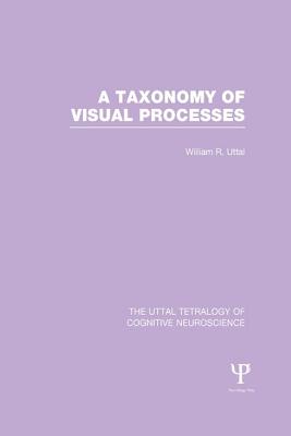 A Taxonomy of Visual Processes - Uttal, William R.
