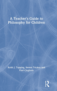 A Teacher's Guide to Philosophy for Children