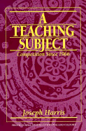 A Teaching Subject: Composition Since 1966 - Harris, Joseph