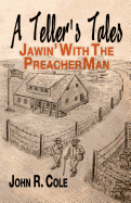 A Teller's Tales: Jawin' with the Preacherman