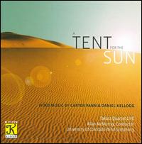 A Tent for the Sun - Carter Pann (piano); Tak�cs String Quartet; University of Colorado Wind Symphony; Allan McMurray (conductor)