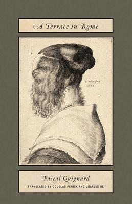 A Terrace in Rome - Quignard, Pascal, and Penick, Douglas (Translated by), and R�, Charles (Translated by)