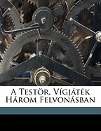 A Testor, Vigjatek Harom Felvonasban