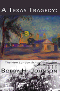 A Texas Tragedy: The New London School Explosion