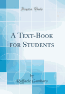 A Text-Book for Students (Classic Reprint)