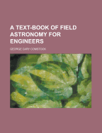 A Text-Book of Field Astronomy for Engineers