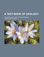 A Text-Book of Geology: Designed for Schools and Academies