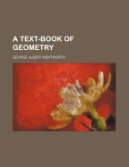 A Text-Book of Geometry