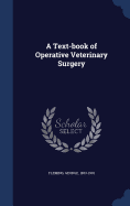 A Text-book of Operative Veterinary Surgery
