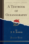 A Textbook of Oceanography (Classic Reprint)