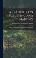 A Textbook on Surveying and Mapping: Volume 1 of a Textbook on Surveying and Mapping