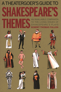 A Theatergoer's Guide to Shakespeare's Themes