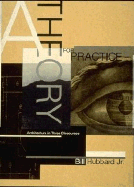 A Theory for Practice: Architecture in Three Discourses
