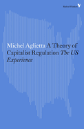 A Theory of Capitalist Regulation: The Us Experience
