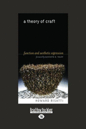 A Theory of Craft: Function and Aesthetic Expression (Easyread Large Edition)