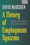 A Theory of Employment Systems: Micro-Foundations of Societal Diversity