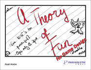 A Theory of Fun for Game Design