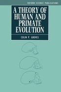 A theory of human and primate evolution
