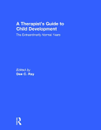 A Therapist's Guide to Child Development: The Extraordinarily Normal Years
