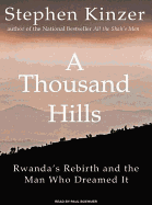 A Thousand Hills: Rwanda's Rebirth and the Man Who Dreamed It