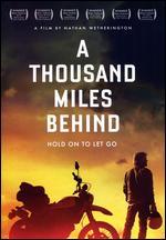 A Thousand Miles Behind