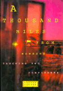 A Thousand Miles from Nowhere: Trucking Two Continents