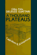 A Thousand Plateaus: Capitalism and Schizophrenia