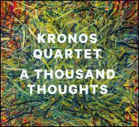 A Thousand Thoughts - Abbos Kosimov (ethnic percussion); Abbos Kosimov (doira); Asha Bhosle (vocals); Astor Piazzolla (bandoneon); Don Keeling (bass); Don Walser (vocals); Don Walser & the Pure Texas Band; Homayun Sakhi (rubab); Howard Kalish (fiddle); Kronos Quartet