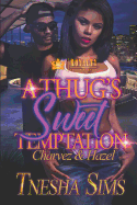 A Thug's Sweet Temptation: Charvez & Hazel