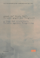 A Time for Everything: Rituals Against Forgetting
