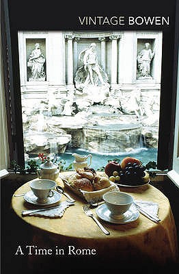 A Time in Rome - Bowen, Elizabeth