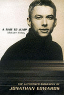 A Time to Jump: The Authorised Biography of Jonathan Edwards