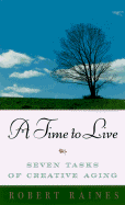 A Time to Live: Seven Tasks of Creative Aging