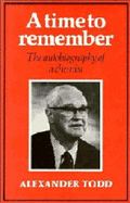 A Time to Remember: The Autobiography of a Chemist