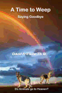 A Time to Weep: Saying Good-by
