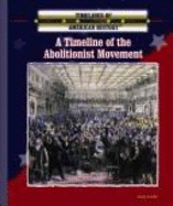 A Timeline of the Abolitionist Movement