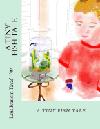 A Tiny Fish Tale - Tavaf, Lois Ivancin