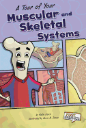 A Tour of Your Muscular and Skeletal Systems