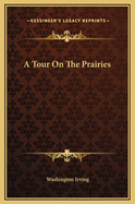 A Tour on the Prairies