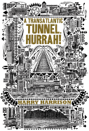 A Transatlantic Tunnel, Hurrah!