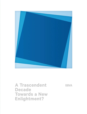 A Transcendent Decade: Towards a New Enlightenment? - Baddeley, Michelle (Text by), and Castells, Manuel (Text by), and Guiora, Amos (Text by)